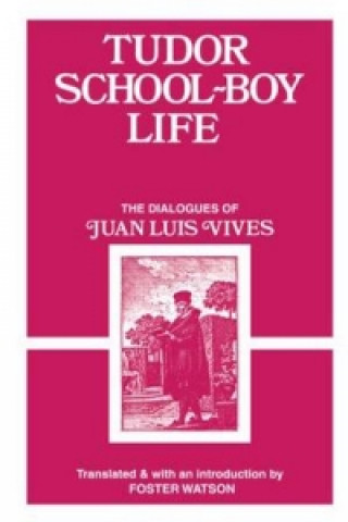 Kniha Tudor School Boy Life Juan Luis Vives