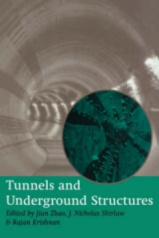Knjiga Tunnels and Underground Structures: Proceedings Tunnels & Underground Structures, Singapore 2000 J. N. Shirlaw