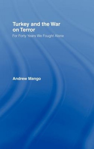 Książka Turkey and the War on Terror Andrew Mango