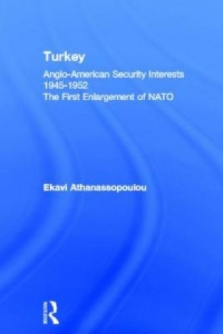 Carte Turkey - Anglo-American Security Interests, 1945-1952 Ekavi Athanassopoulou