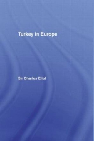 Knjiga Turkey in Europe Charles Eliot