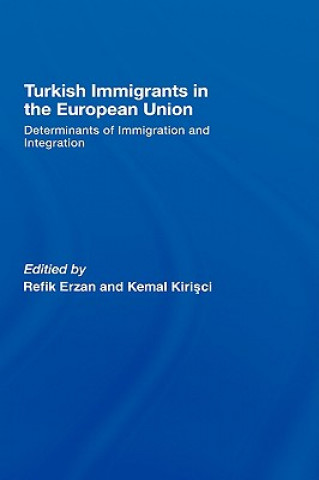 Könyv Turkish Immigrants in the European Union 