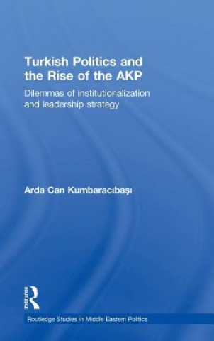 Kniha Turkish Politics and the Rise of the AKP Arda Can Kumbaracibasi