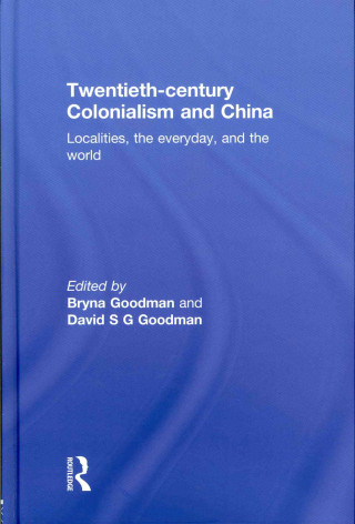Könyv Twentieth Century Colonialism and China 