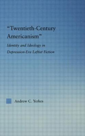 Книга Twentieth-Century Americanism Andrew Yerkes