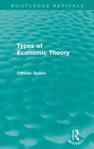 Kniha Types of Economic Theory Othmar Spann