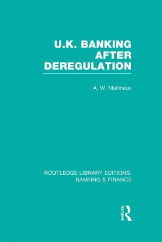 Könyv UK Banking After Deregulation (RLE: Banking & Finance) Andy Mullineux