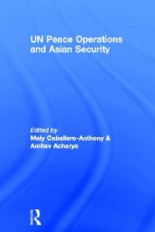 Könyv UN Peace Operations and Asian Security Amitav Acharya