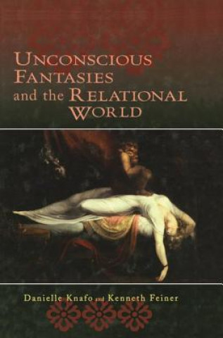 Книга Unconscious Fantasies and the Relational World Kenneth Feiner