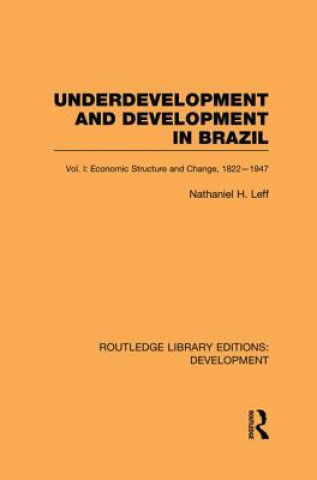 Livre Underdevelopment and Development in Brazil: Volume I Nathaniel H. Leff