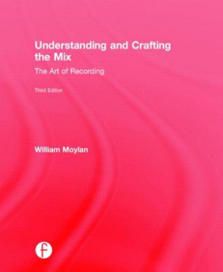 Kniha Understanding and Crafting the Mix William Moylan