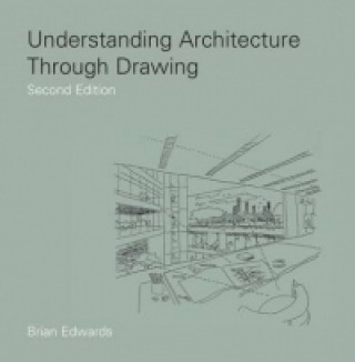 Kniha Understanding Architecture Through Drawing Brian Edwards