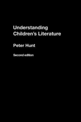 Carte Understanding Children's Literature Peter Hunt
