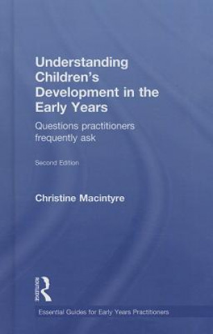 Kniha Understanding Children's Development in the Early Years Christine Macintyre