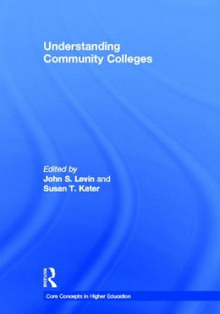 Kniha Understanding Community Colleges John S. Levin