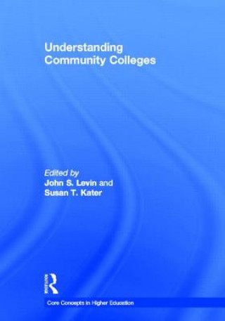 Książka Understanding Community Colleges John S. Levin