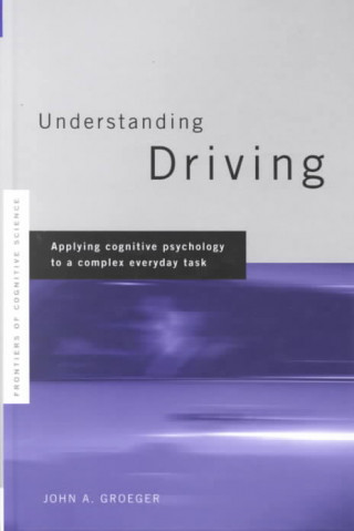 Kniha Understanding Driving John A. Groeger