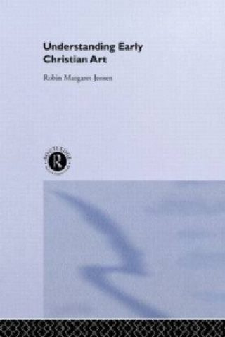 Carte Understanding Early Christian Art Robin Margaret Jensen