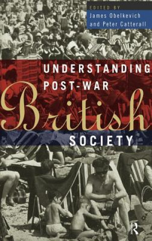 Kniha Understanding Post-War British Society Peter Catterall
