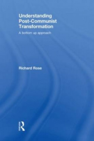 Könyv Understanding Post-Communist Transformation Richard Rose