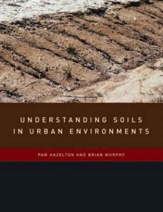 Kniha Understanding Soils in Urban Environments Brian Murphy