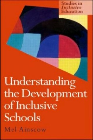 Книга Understanding the Development of Inclusive Schools Mel Ainscow