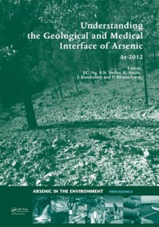 Carte Understanding the Geological and Medical Interface of Arsenic - As 2012 Jack C. Ng
