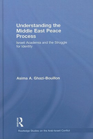 Carte Understanding the Middle East Peace Process Asima Ghazi-Bouillon