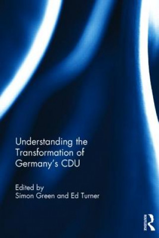 Könyv Understanding the Transformation of Germany's CDU 