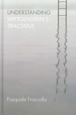 Könyv Understanding Wittgenstein's Tractatus Pasquale Frascolla