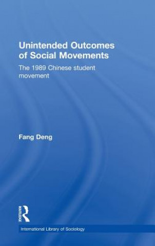 Knjiga Unintended Outcomes of Social Movements Fang Deng