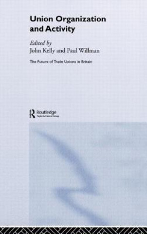 Libro Union Organization and Activity John Kelly