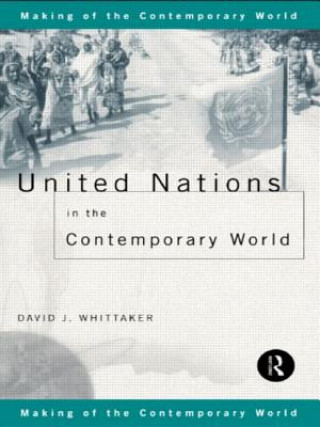 Carte United Nations in the Contemporary World David J. Whittaker