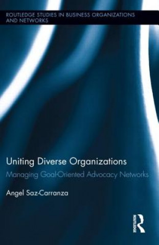 Książka Uniting Diverse Organizations Angel Saz-Carranza