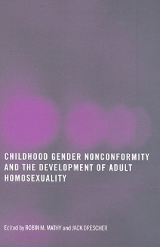 Kniha Childhood Gender Nonconformity and the Development of Adult Homosexuality 