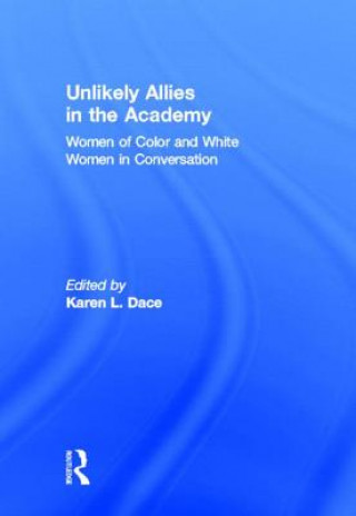 Kniha Unlikely Allies in the Academy Karen L. Dace