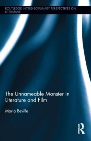 Carte Unnameable Monster in Literature and Film Maria Beville