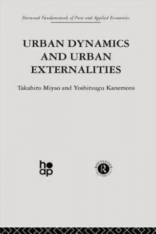 Kniha Urban Dynamics and Urban Externalities Takahiro Miyao