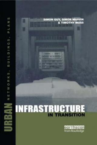 Kniha Urban Infrastructure in Transition Timothy Moss