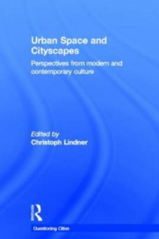 Könyv Urban Space and Cityscapes Christoph Lindner