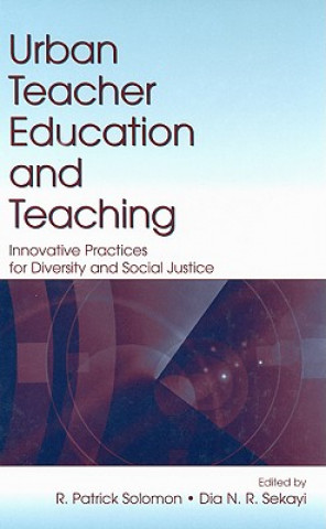 Kniha Urban Teacher Education and Teaching R. Patrick Solomon