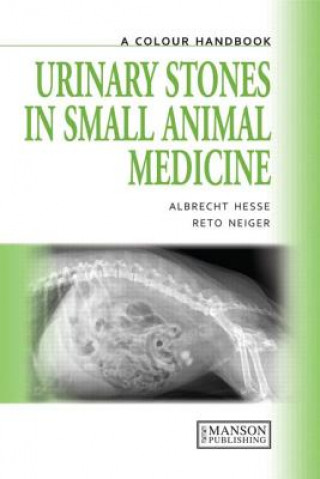 Book Urinary Stones in Small Animal Medicine Reto Neiger