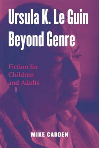 Book Ursula K. Le Guin Beyond Genre Mike Cadden