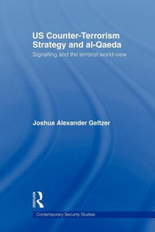 Kniha US Counter-Terrorism Strategy and al-Qaeda Joshua A. Geltzer