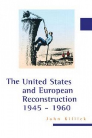 Carte United States and European Reconstruction 1945-1960 John Killick