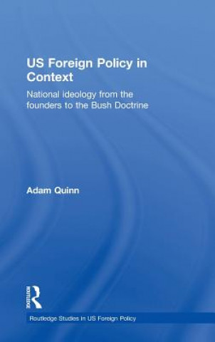 Kniha US Foreign Policy in Context Adam Quinn