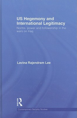 Könyv US Hegemony and International Legitimacy Lavina Rajendram Lee