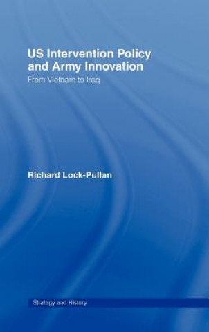 Kniha US Intervention Policy and Army Innovation Richard Lock-Pullan