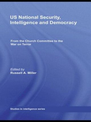 Livre US National Security, Intelligence and Democracy Russell A. Miller