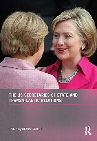 Книга US Secretaries of State and Transatlantic Relations Klaus Larres